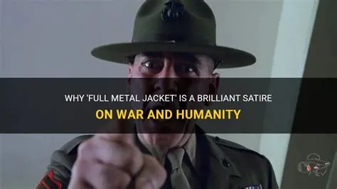 Is Full Metal Jacket A Powerful Anti-War Satire That Explores Humanity Amidst Brutality?!